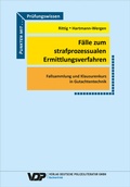 Cover: F&auml;lle zum strafprozessualen Ermittlungsverfahren - Deutsche Polizeiliteratur