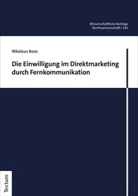 Abbildung von: Die Einwilligung im Direktmarketing durch Fernkommunikation - Tectum Wissenschaftsverlag
