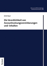 Abbildung von: Die Vererblichkeit von Accountnutzungsvereinbarungen und -inhalten - Tectum Wissenschaftsverlag