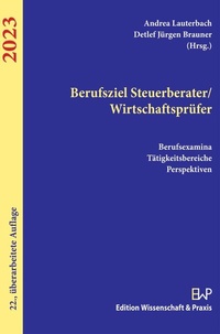 Abbildung von: Berufsziel Steuerberater/Wirtschaftsprüfer 2023 - Wissenschaft & Praxis