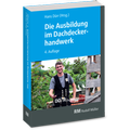 Cover: Die Ausbildung im Dachdeckerhandwerk - Rudolf M&uuml;ller Verlag