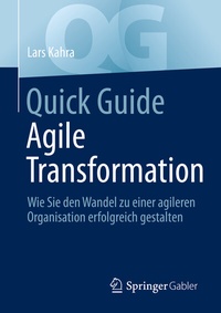 Abbildung von: Quick Guide Agile Transformation - Springer Gabler