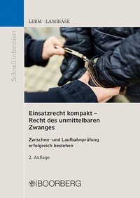 Abbildung von: Einsatzrecht kompakt - Recht des unmittelbaren Zwanges - Boorberg