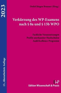 Abbildung von: Verkürzung des WP-Examens nach § 8a und § 13b WPO 2023 - Edition Wissenschaft & Praxis