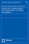Cover: Demokratie und &Ouml;ffentlichkeit im 21. Jahrhundert - zur Macht des Digitalen - Nomos