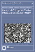 Cover: Europa als Taktgeber f&uuml;r das Internationale Familienrecht - Nomos