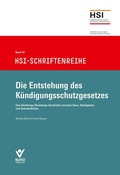 Cover: Die Entstehung des K&uuml;ndigungsschutzgesetzes - Bund-Verlag