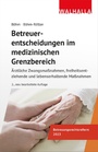 Cover: Betreuerentscheidungen im medizinischen Grenzbereich - Walhalla