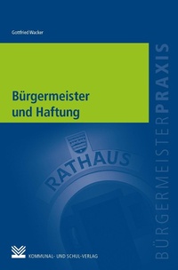 Abbildung von: Bürgermeister und Haftung - Kommunal- und Schul-Verlag