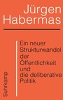 Cover: Ein neuer Strukturwandel der &Ouml;ffentlichkeit und die deliberative Politik - Suhrkamp