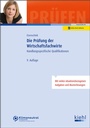 Cover: Die Prüfung der Wirtschaftsfachwirte - Kiehl