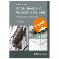 Abbildung von: Altbausanierung - Ratgeber für die Praxis - E-Book (PDF) - Rudolf Müller Verlag