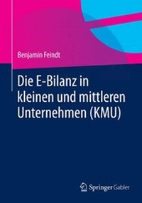 Abbildung von: Die E-Bilanz in kleinen und mittleren Unternehmen (KMU) - Springer Gabler