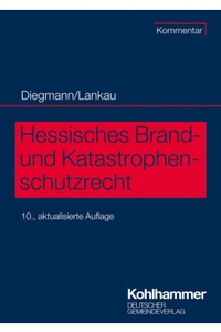 Abbildung von: Hessisches Brand- und Katastrophenschutzrecht - Deutscher Gemeindeverlag