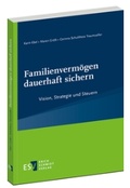 Cover: Familienverm&ouml;gen dauerhaft sichern - Erich Schmidt Verlag