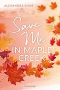 Cover: Maple-Creek-Reihe, Band 2: Save Me in Maple Creek - Ravensburger