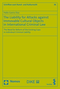 Abbildung von: The Liability for Attacks against Immovable Cultural Objects in International Criminal Law - Nomos