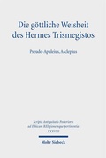 Cover: Die g&ouml;ttliche Weisheit des Hermes Trismegistos - Mohr Siebeck