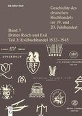 Cover: Geschichte des deutschen Buchhandels im 19. und 20. Jahrhundert. Band 3 Drittes Reich und Exil. Teil 3 Exilbuchhandel 1933-1945 - De Gruyter