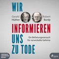 Cover: Wir informieren uns zu Tode - steinbach sprechende b&uuml;cher