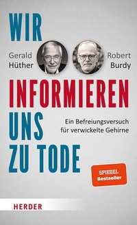 Enlarge image Cover: Wir informieren uns zu Tode - Verlag Herder