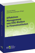 Cover: Effektives Management von ESG-Risiken in Finanzinstituten - Erich Schmidt Verlag