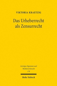 Abbildung von: Das Urheberrecht als Zensurrecht - Mohr Siebeck