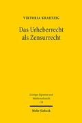 Bild: Das Urheberrecht als Zensurrecht - Mohr Siebeck