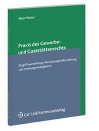 Abbildung von: Praxis des Gewerbe- und Gaststättenrechts - Carl Link Verlag