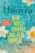 Cover: It starts with us - Nur noch einmal und f&uuml;r immer - dtv