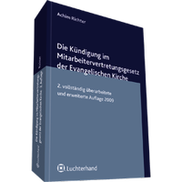 Abbildung von: Die Kündigung im Mitarbeitervertretungsgesetz der Evangelischen Kirche - Luchterhand