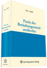 Abbildung von: Praxis des Betäubungsmittelstrafrechts - Carl Heymanns Verlag