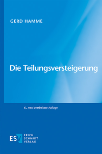 Abbildung von: Die Teilungsversteigerung - Erich Schmidt Verlag
