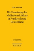 Abbildung von: Die Umsetzung der Mediationsrichtlinie in Frankreich und Deutschland - Mohr Siebeck