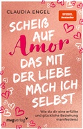 Cover: Schei&szlig; auf Amor, das mit der Liebe mach ich selbst - mvg