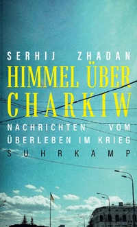 Abbildung von: Himmel über Charkiw - Suhrkamp