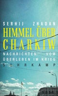 Cover: Himmel &uuml;ber Charkiw - Suhrkamp