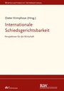 Cover: Internationale Schiedsgerichtsbarkeit - Fachmedien Recht und Wirtschaft