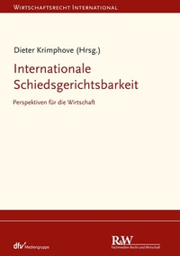 Abbildung von: Internationale Schiedsgerichtsbarkeit - Fachmedien Recht und Wirtschaft