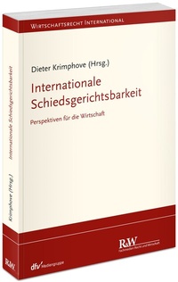 Abbildung von: Internationale Schiedsgerichtsbarkeit - Fachmedien Recht und Wirtschaft