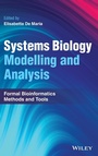 Cover: Systems Biology Modelling and Analysis: Formal Bioinformatics Methods and Tools - Wiley-Blackwell