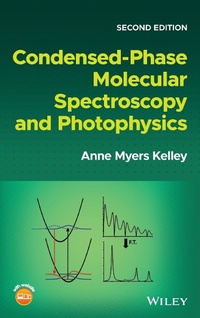 Enlarge image Cover: Condensed-Phase Molecular Spectroscopy and Photophysics, 2nd Edition - Wiley-Blackwell
