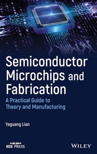 Abbildung von: Semiconductor Microchips and Fabrication - A Practical Guide to Theory and Manufacturing - Wiley-Blackwell