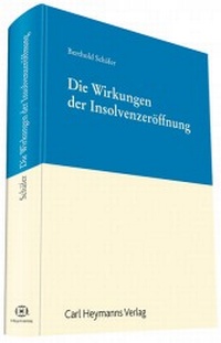 Abbildung von: Die Wirkungen der Insolvenzeröffnung - Carl Heymanns Verlag