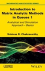 Cover: Introduction to Matrix-Analytic Methods in Queues 1 - Analytical and Simulation Approach Volume 1 - ISTE Ltd