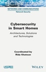 Cover: Cybersecurity in Smart Homes - Architectures, Solutions and Technologies - ISTE Ltd