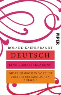 Abbildung von: Deutsch - Eine Liebeserklärung - Piper