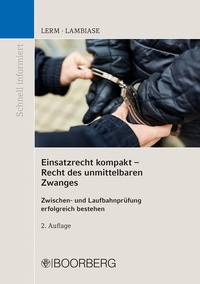 Abbildung von: Einsatzrecht kompakt - Recht des unmittelbaren Zwanges - Boorberg