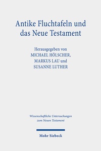 Abbildung von: Antike Fluchtafeln und das Neue Testament - Mohr Siebeck