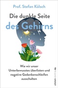 Cover: Die dunkle Seite des Gehirns - Ullstein